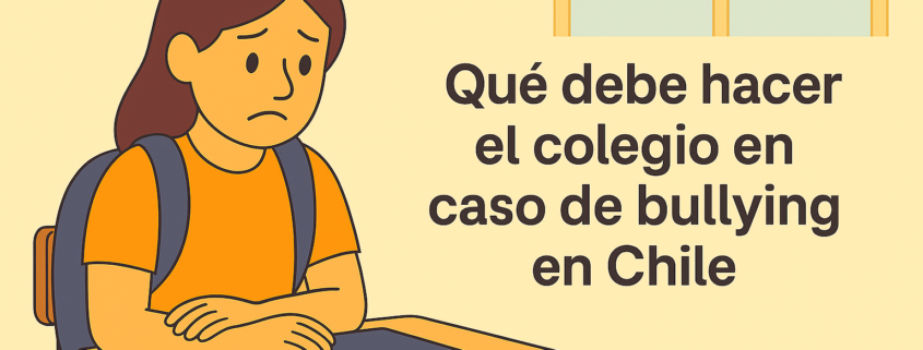 Que debe hacer el colegio en caso de bullying en Chile
